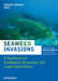 Seaweed Invasions: A Synthesis of Ecological, Economic and Legal Imperatives by Craig Johnson