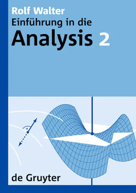 Einführung in Die Analysis, 2, de Gruyter Lehrbuch 2 by Rolf Walter