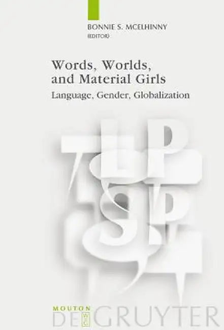 Words, Worlds, and Material Girls by Bonnie S. McElhinny