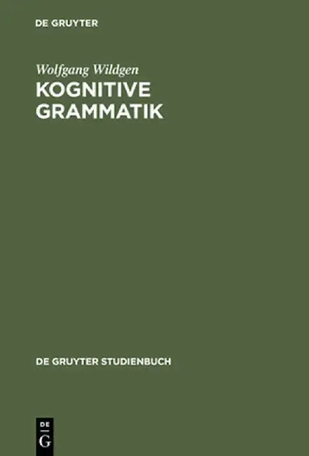 Kognitive Grammatik by Wolfgang Wildgen