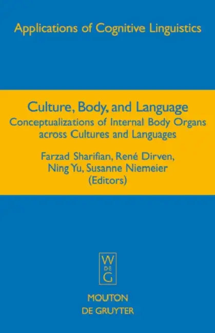 Culture, Body, and Language by Farzad Sharifian, René Dirven, Ning Yu