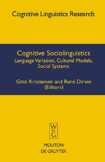 Cognitive Sociolinguistics by Gitte Kristiansen, René Dirven
