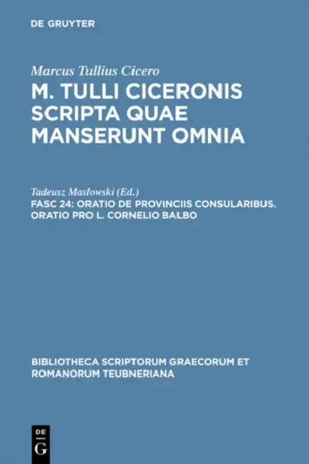 Oratio de Provinciis Consularibus. Oratio Pro L. Cornelio Balbo by Tadeusz Maslowski, Michael D. Reeve