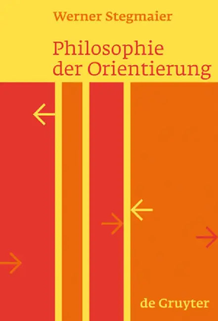 Philosophie Der Orientierung by Werner Stegmaier