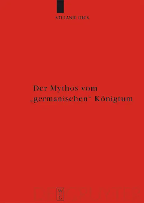 Der Mythos vom "germanischen" Königtum by Stefanie Dick