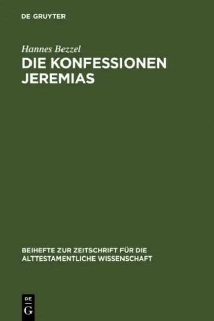 Die Konfessionen Jeremias: Eine Redaktionsgeschichtliche Studie by Hannes Bezzel