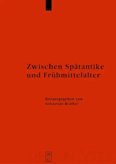 Zwischen Spätantike und Frühmittelalter by Sebastian Brather