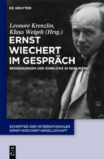 Ernst Wiechert im Gespräch by Leonore Krenzlin, Klaus Weigelt