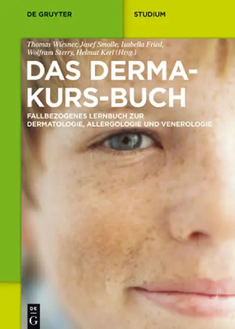 Das Derma-Kurs-Buch: Fallbezogenes Lernbuch Zur Dermatologie, Allergologie Und Venerologie by Thomas Wiesner
