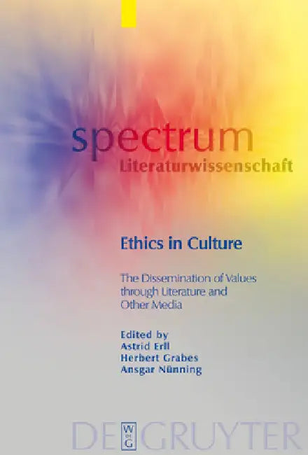 Ethics in Culture by Astrid Erll, Herbert Grabes, Ansgar Nünning