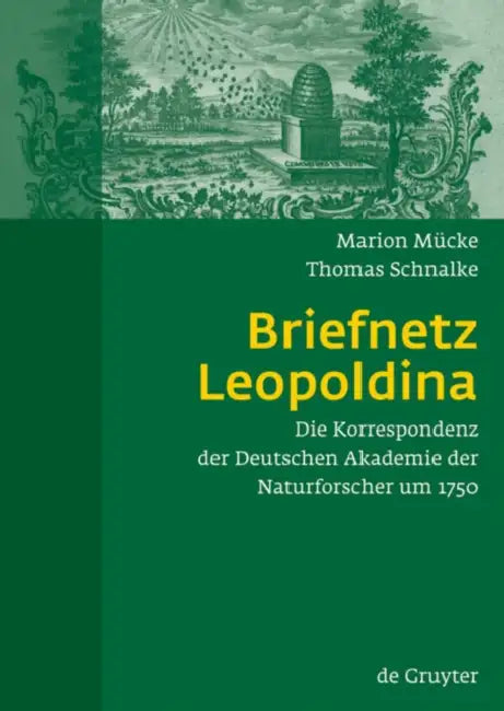 Briefnetz Leopoldina by Marion Mücke, Thomas Schnalke
