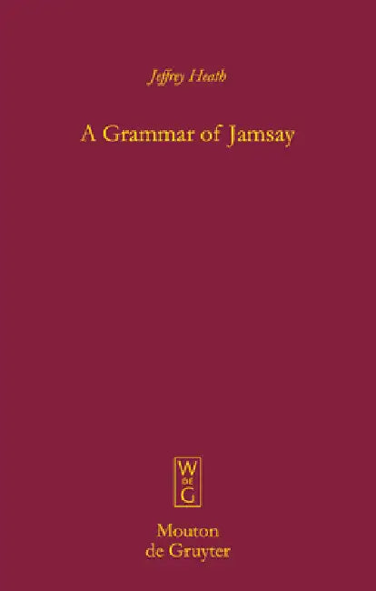 A Grammar of Jamsay by Jeffrey Heath
