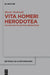 Vita Homeri Herodotea: Textgeschichte, Edition, Übersetzung by Maria Vasiloudi