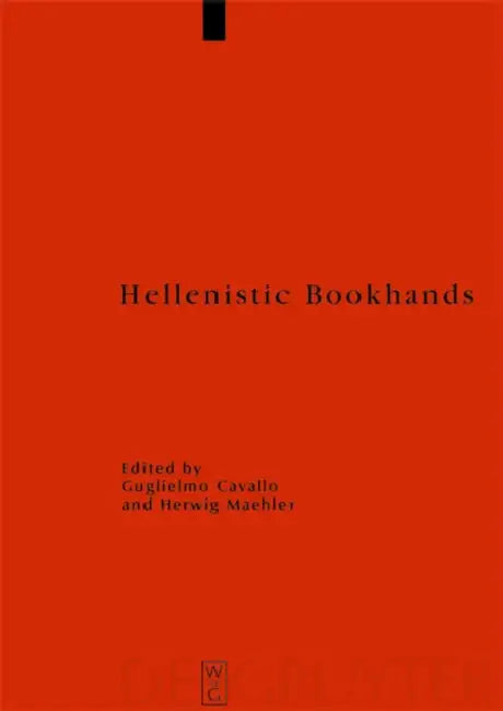 Hellenistic Bookhands by Guglielmo Cavallo, Herwig Maehler