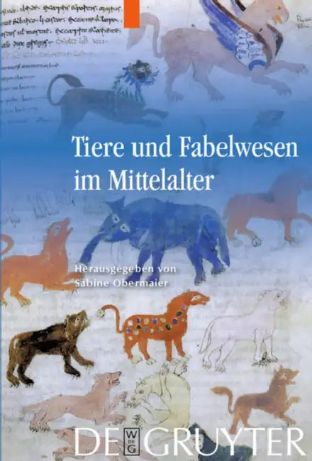 Tiere und Fabelwesen im Mittelalter by Sabine Obermaier