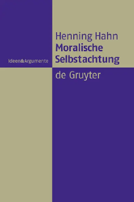 Moralische Selbstachtung = Moral Self-Respect by Henning Hahn