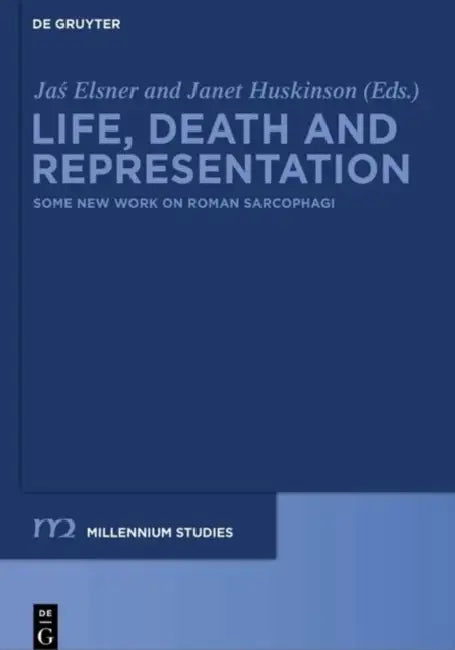 Life, Death and Representation by Jas Elsner, Janet Huskinson
