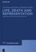 Life, Death and Representation by Jas Elsner, Janet Huskinson