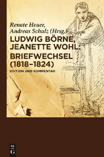 Briefwechsel (1818-1824) by Ludwig Börne, Jeanette Wohl, Renate Heuer