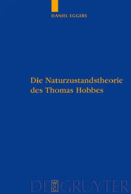 Die Naturzustandstheorie Des Thomas Hobbes: Eine Vergleichende Analyse Von 'The Elements of Law', 'de Cive' Und Den Englischen Und Lateinischen Fassun by Daniel Eggers
