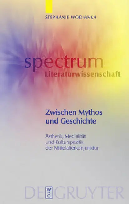 Zwischen Mythos und Geschichte by Stephanie Wodianka