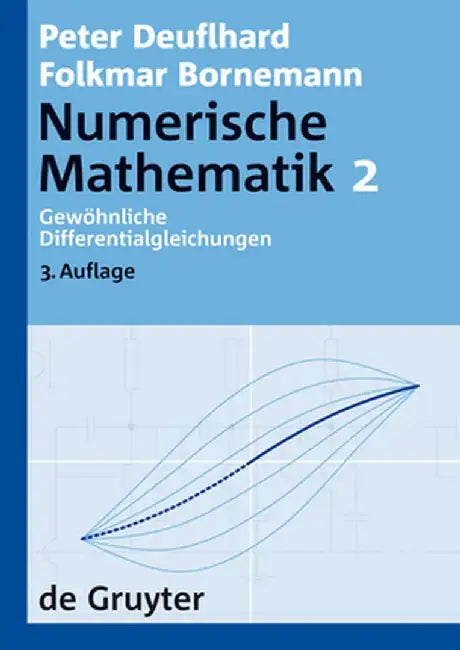 Numerische Mathematik, [Band] 2, Gewöhnliche Differentialgleichungen by Peter Deuflhard
