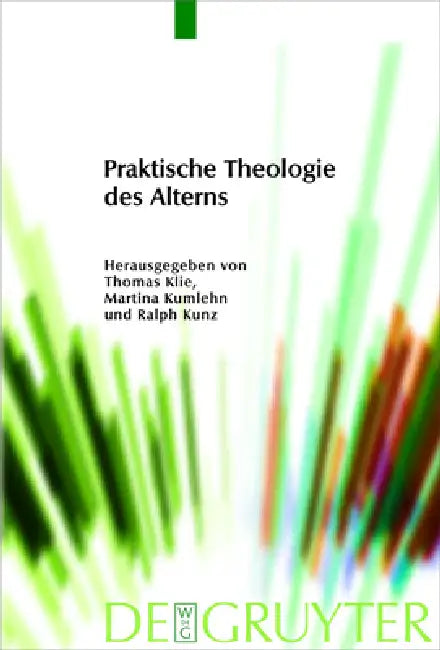 Praktische Theologie des Alterns by Thomas Klie, Martina Kumlehn, Ralph Kunz