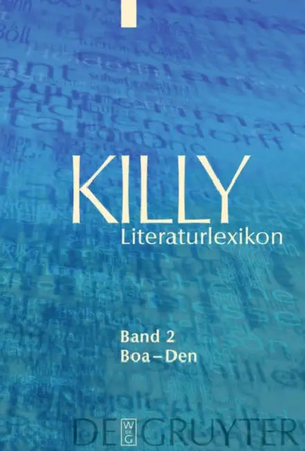 Killy Literaturlexikon: Boa - Den by Wilhelm (EDT)/ Aurnhammer, Achim (CON)/ Egyptien, Jurgen (CON)/ Kellermann, Karina (CON)/ Kiesel, Helmuth (CON) Kuhlmann