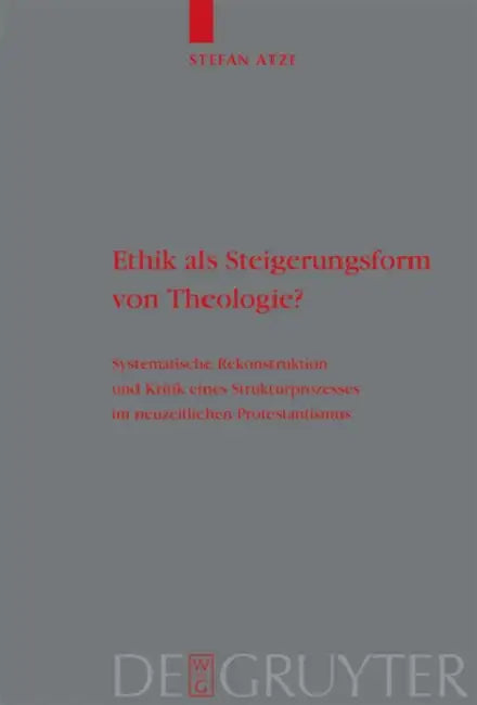 Ethik als Steigerungsform von Theologie? by Stefan Atze