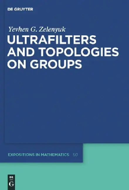 Ultrafilters and Topologies on Groups by Yevhen Zelenyuk
