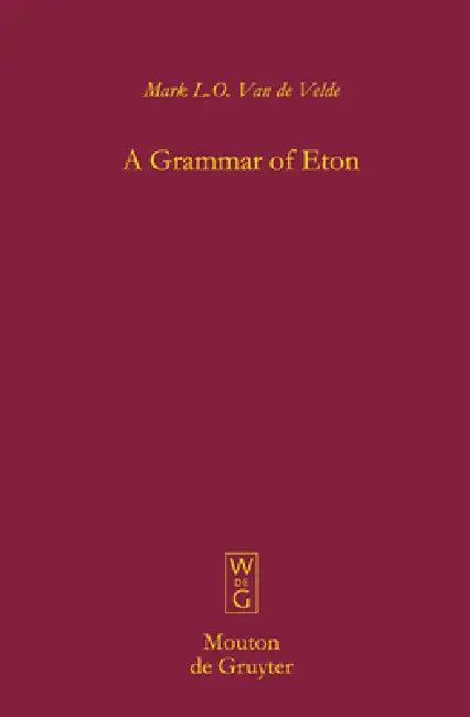 A Grammar of Eton by Mark L. O. Van De Velde