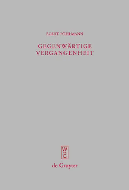 Gegenwärtige Vergangenheit: Ausgewählte Kleine Schriften by Egert Pöhlmann, Georg Heldmann