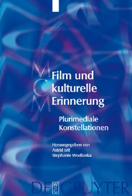 Film und kulturelle Erinnerung by Astrid Erll, Stephanie Wodianka, Sandra Berger