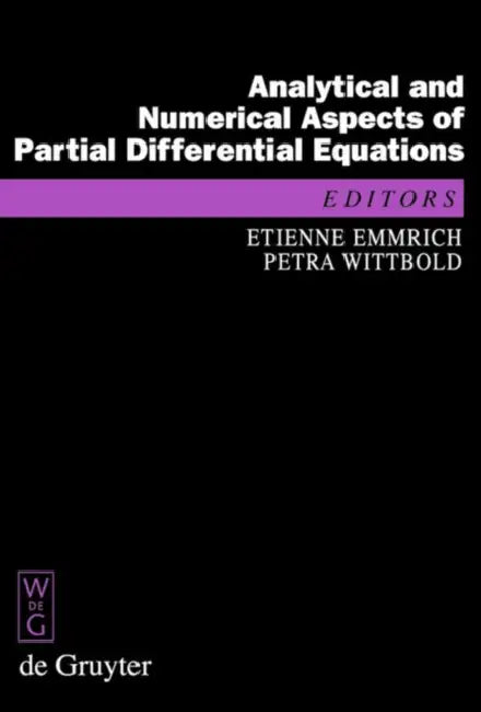 Analytical and Numerical Aspects of Partial Differential Equations: Notes of a Lecture Series by Etienne Emmrich, Petra Wittbold