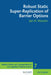 Robust Static Super-Replication of Barrier Options by Jan H. Maruhn