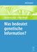 Was Bedeutet "Genetische Information"? by Elisabeth Hildt