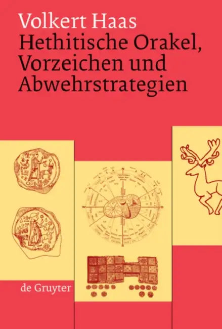 Hethitische Orakel, Vorzeichen und Abwehrstrategien by Volkert Haas
