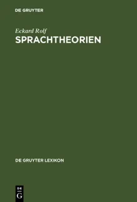 Sprachtheorien: Von Saussure Bis Millikan by Eckard Rolf