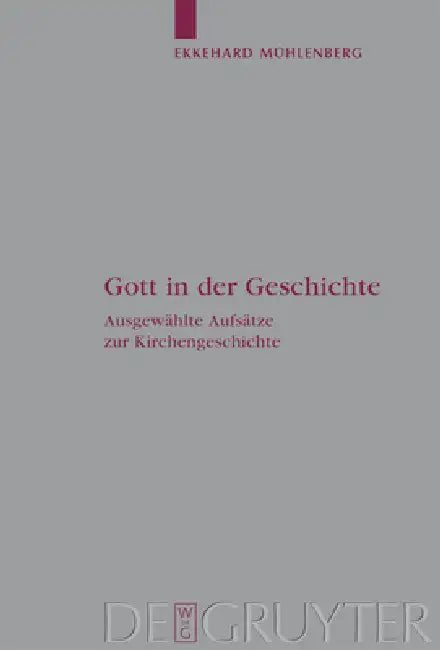 Gott in der Geschichte by Ekkehard Mühlenberg, Ute Mennecke, Stefanie Frost