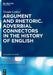 Argument and Rhetoric: Adverbial Connectors in the History of English by Ursula Lenker