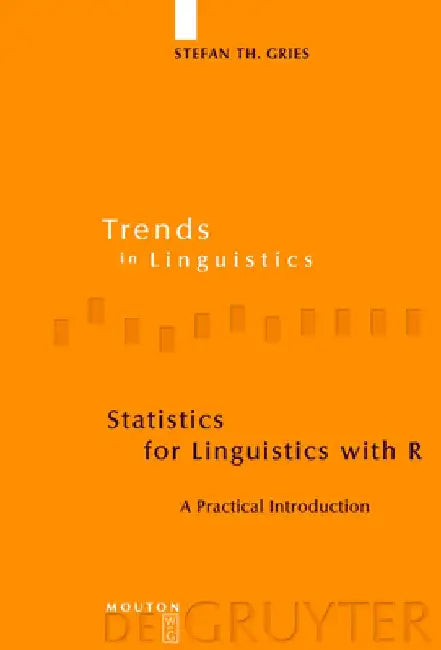 Statistics for Linguistics with R: A Practical Introduction by Stefan Th Gries