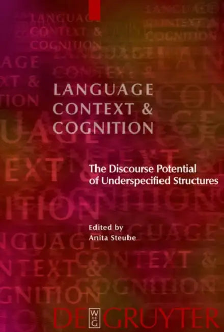 The Discourse Potential of Underspecified Structures by Anita Steube