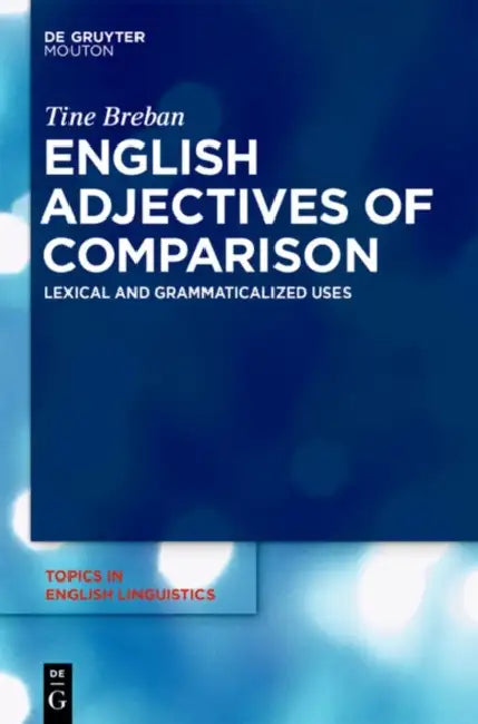 English Adjectives of Comparison by Tine Breban