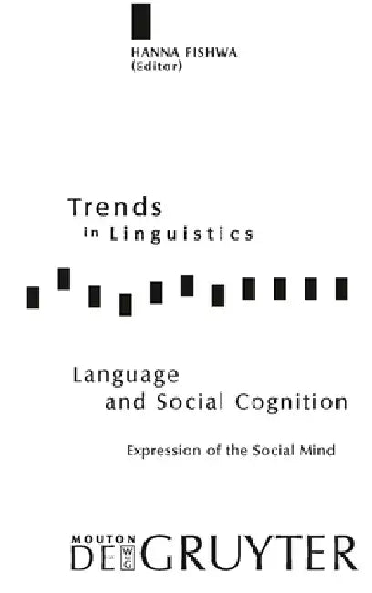 Language and Social Cognition: Expression of the Social Mind by Hanna Pishwa