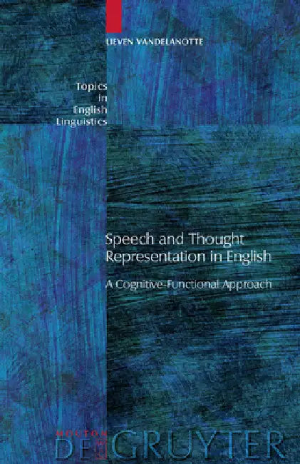 Speech and Thought Representation in English by Lieven Vandelanotte