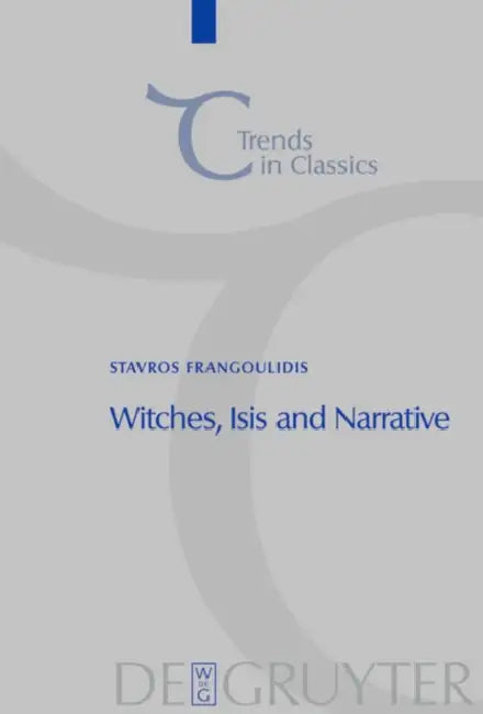 Witches, Isis and Narrative by Stavros Frangoulidis