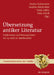 Übersetzung antiker Literatur by Martin S. Harbsmeier, Josefine Kitzbichler, Katja Lubitz