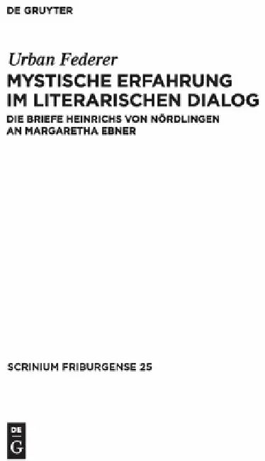 Mystische Erfahrung im literarischen Dialog = Mystical Experience in Literary Dialogue by Urban Federer