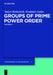 Groups of Prime Power Order. Volume 3 by Yakov Berkovich, Zvonimir Janko