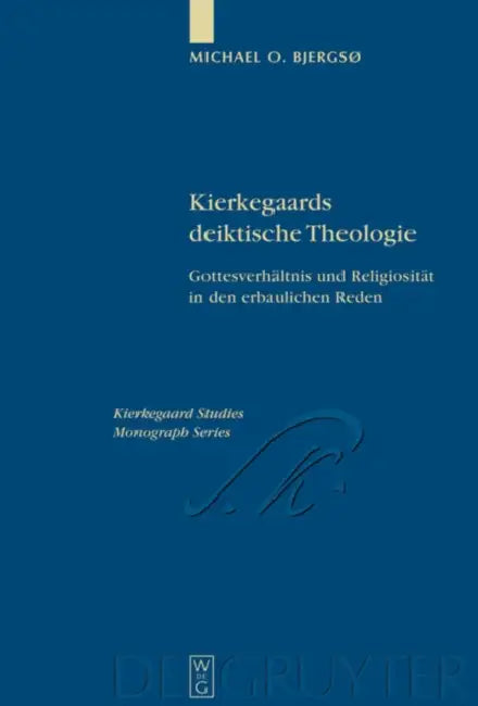 Kierkegaards deiktische Theologie by Michael O. Bjergsø
